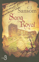 Couverture du livre « Sang royal » de C. J. Sansom aux éditions Belfond