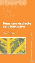 Couverture du livre « Pour une écologie de l'éducation » de Paul Gimeno aux éditions Centre D'action Laique