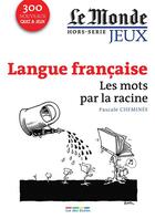 Couverture du livre « Langue française ; les mots par la racine » de Pascale Cheminee aux éditions Rue Des Ecoles