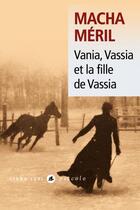Couverture du livre « Vania, Vassia et la fille de Vassia » de Macha Meril aux éditions Liana Levi