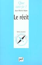 Couverture du livre « Le recit » de Jean-Michel Adam aux éditions Que Sais-je ?