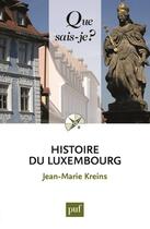 Couverture du livre « Histoire du Luxembourg (6e édition) » de Jean-Marie Kreins aux éditions Que Sais-je ?