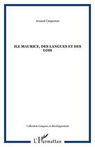 Couverture du livre « Ile Maurice : Des Langues Et Des Lois » de Arnaud Carpooran aux éditions L'harmattan