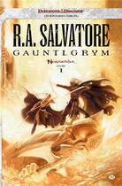 Couverture du livre « Les Royaumes Oubliés - Neverwinter Tome 1 : Gauntlgrym » de R. A. Salvatore aux éditions Bragelonne