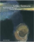 Couverture du livre « Leiko ikemura toward new seas » de Anita Haldemann aux éditions Prestel