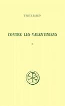 Couverture du livre « Contre les valentiniens Tome 2 ; commentaire et index » de Tertullien aux éditions Cerf