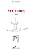 Couverture du livre « Attitudes » de Benoit Marbot aux éditions L'harmattan
