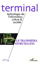Couverture du livre « Revue terminal t.112 : transmedia storytelling » de Jacques Vetois aux éditions Editions L'harmattan