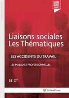 Couverture du livre « Liaisons sociales ; Les thématiques Tome 35 : les accidents du travail (2e édition) » de Lucie Gauthier aux éditions Liaisons