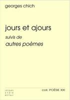 Couverture du livre « Jours et ajours ; autres poèmes » de Georges Chich aux éditions Jacques Andre