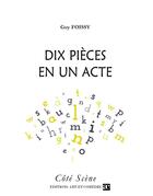 Couverture du livre « Dix pièces en un acte » de Guy Foissy aux éditions Art Et Comedie