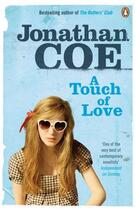 Couverture du livre « A Touch Of Love » de Jonathan Coe aux éditions Adult Pbs