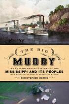 Couverture du livre « The Big Muddy: An Environmental History of the Mississippi and Its Peo » de Morris Christopher aux éditions Oxford University Press Usa