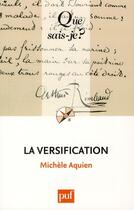 Couverture du livre « La versification (8e édition) » de Michele Aquien aux éditions Que Sais-je ?