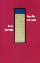 Couverture du livre « Fille intrepide (une) » de Horvath Polly / Desa aux éditions Ecole Des Loisirs