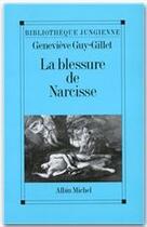 Couverture du livre « La blessure de Narcisse » de Jean-Claude Guy-Gillet aux éditions Albin Michel