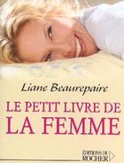 Couverture du livre « Le petit livre de la femme » de Liane Beaurepaire aux éditions Rocher