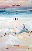 Couverture du livre « EEL » de Pierre Boningre aux éditions Editions Du Net