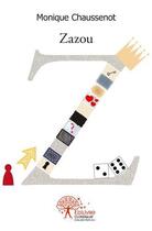 Couverture du livre « Zazou » de Chaussenot Monique aux éditions Edilivre