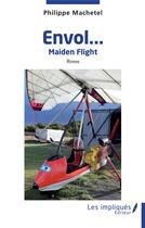 Couverture du livre « Envol... maiden flight » de Philippe Machetel aux éditions Les Impliques