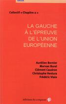 Couverture du livre « La gauche à l'épreuve de l'Union européenne » de Christophe Ventura aux éditions Croquant