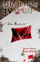 Couverture du livre « Dia Linn t.4 ; le livre de Neve (une bealach) » de Marie-Pierre Bardou aux éditions Helene Jacob