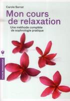 Couverture du livre « Mon cours de relaxation » de Carole Serrat aux éditions Marabout
