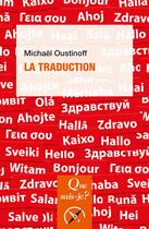 Couverture du livre « La traduction » de Michael Oustinoff aux éditions Que Sais-je ?