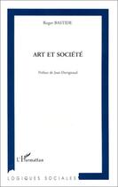 Couverture du livre « Art et société » de Roger Bastide aux éditions L'harmattan