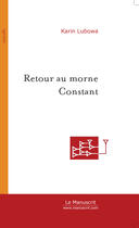 Couverture du livre « Retour au morne constant » de Karin Lubowa aux éditions Le Manuscrit