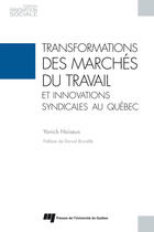 Couverture du livre « Transformations des marchés du travail et innovations syndicales au Québec » de Yanick Noiseux aux éditions Pu De Quebec