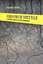 Couverture du livre « À deux pas de chez elle » de Francois Gravel aux éditions Les Ditions Qubec Amrique