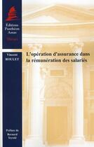 Couverture du livre « L'opération d'assurance dans la rémunération des salariés » de Vincent Roulet aux éditions Pantheon-assas