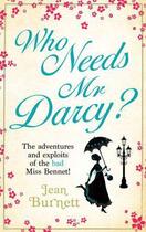 Couverture du livre « Who Needs Mr Darcy » de Burnett Jean aux éditions Little Brown Book Group Digital