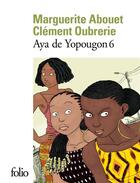 Couverture du livre « Aya de Yopougon Tome 6 » de Marguerite Abouet et Clement Oubrerie aux éditions Folio