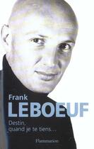 Couverture du livre « Destin Quand Je Te Tiens » de Frank Leboeuf aux éditions Flammarion