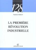 Couverture du livre « La première révolution industrielle (2e édition) » de Patrick Verley aux éditions Armand Colin