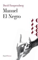 Couverture du livre « Manuel el Negro » de David Fauquemberg aux éditions Fayard