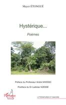 Couverture du livre « Hystérique... » de Mayer Etongue aux éditions Editions L'harmattan
