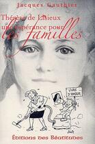 Couverture du livre « Thérèse de Lisieux ; une espérance pour les familles » de Jacques Gauthier aux éditions Des Beatitudes
