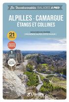 Couverture du livre « Alpilles - Camargue : étangs et collines » de Alain Godon aux éditions Chamina