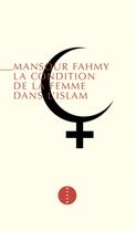 Couverture du livre « La condition de la femme dans l'islam » de Mansour Fahmy aux éditions Allia