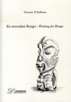 Couverture du livre « En attendant rongo / waiting for rongo » de Vincent O'Sullivan aux éditions L'inventaire