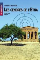 Couverture du livre « Les cendres de l'Etna » de Louis L'Allier aux éditions Éditions Du Vermillon