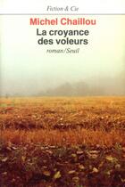 Couverture du livre « La croyance des voleurs » de Michel Chaillou aux éditions Seuil