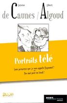 Couverture du livre « Portraits Tele » de Antoine De Caunes et Albert Algoud aux éditions Hors Collection