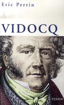 Couverture du livre « Vidocq » de Perrin Eric aux éditions Perrin