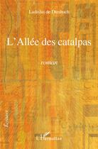 Couverture du livre « L'allée des catalpas » de Ladislas De Diesbach aux éditions L'harmattan