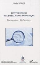 Couverture du livre « Petite histoire de l'intelligence économique ; une innovation 