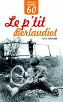 Couverture du livre « Le p'tit berlaudiot » de Serge Camaille aux éditions Marivole